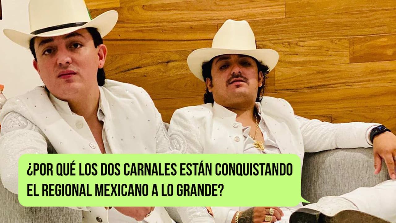 ¿Por qué Los Dos Carnales están conquistando el regional mexicano a lo grande?